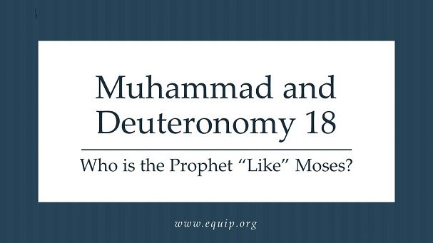 Muhammad and Deuteronomy 18: Who Is the Prophet “Like” Moses?