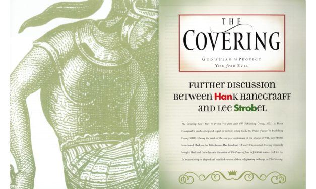 The Covering: God’s Plan to Protect You from Evil – Further Discussion Between Hank Hanegraaff and Lee Srobel