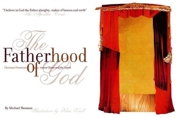 The Fatherhood of God: Christian Feminists versus Christ and the Creed