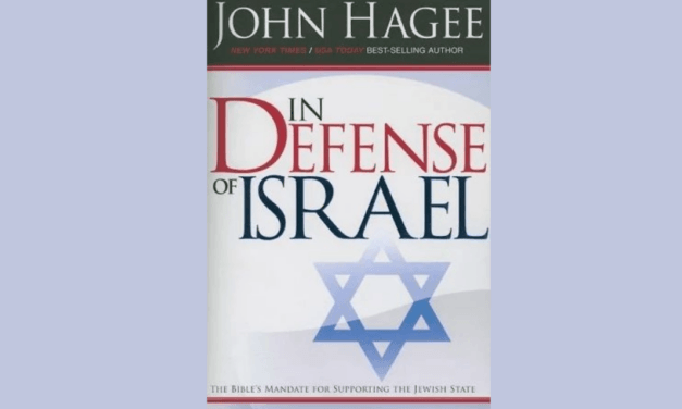 In Defense of Zionism: Hagee’s Mandate for Supporting Israel