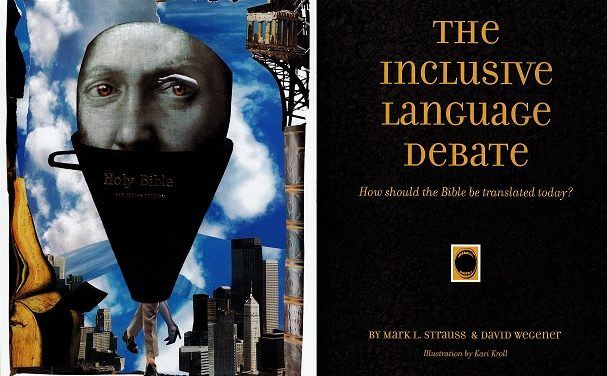 The Inclusive Language Debate: How Should the Bible be Translated Today?