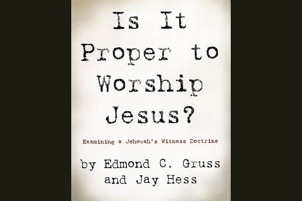Is It Proper to Worship Jesus? Examining a Jehovah’s Witness Doctrine