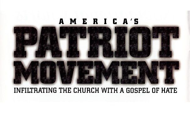 America’s Patriot Movement: Infiltrating the Church with a Gospel of Hate