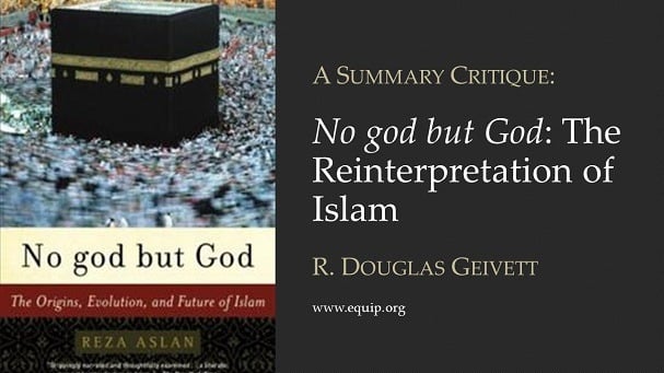 A Summary Critique: No god but God: The Reinterpretation of Islam
