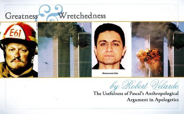 Greatness and Wretchedness: The Usefulness of Pascal’s Anthropological Argument in Apologetics