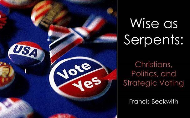 Wise as Serpents: Christians, Politics, and Strategic Voting