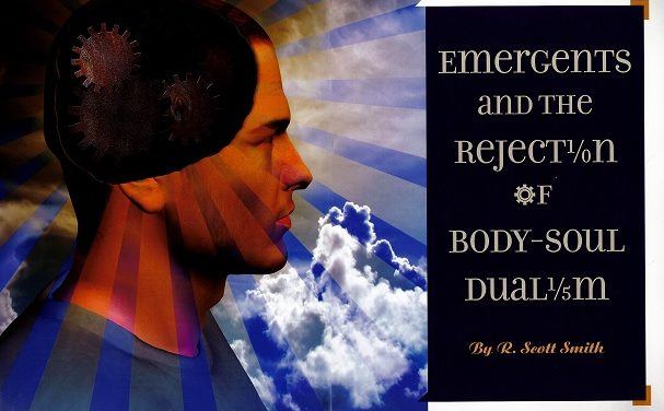 Emergents and the Rejection of Body-Soul Dualism