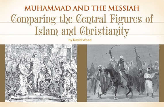 Muhammad and the Messiah: Comparing the Central Figures of Islam and Christianity