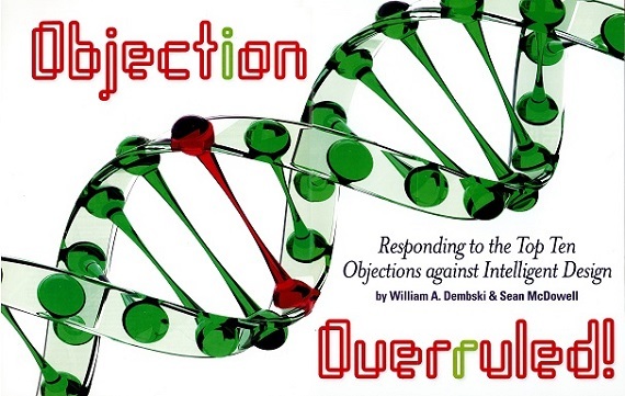 Objection Overruled: Responding to the Top Ten Objections against Intelligent Design