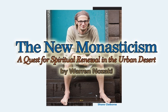 The New Monasticism: A Quest for Spiritual Renewal in the Urban Desert