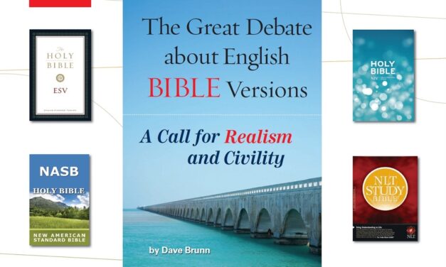 The Great Debate about English Bible Versions: A Call for Realism and Civility