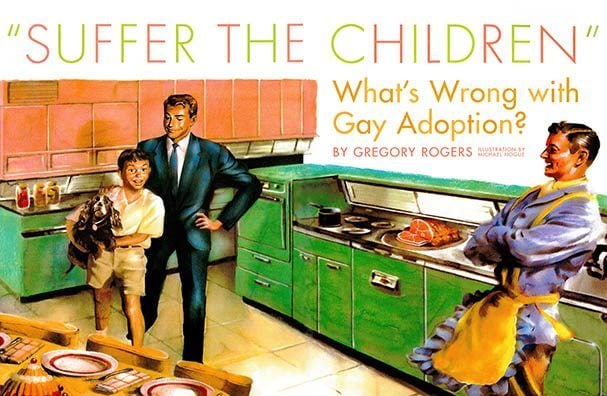 “Suffer the Children”: What’s Wrong with Gay Adoption?