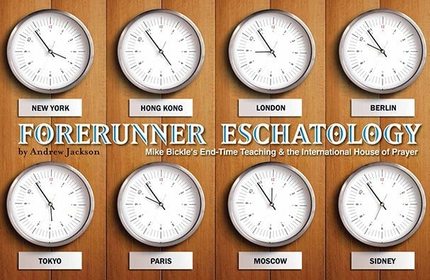 Forerunner Eschatology: Mike Bickle’s End-Time Teaching and the International House of Prayer