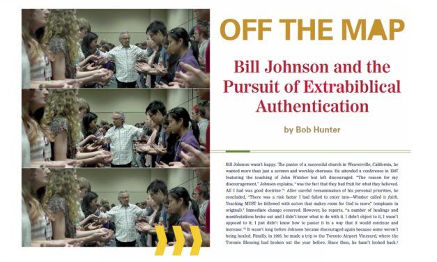 Off the Map: Bill Johnson and the Pursuit of Extrabiblical Authentication