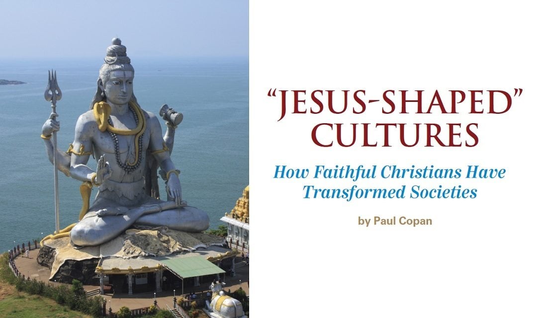 “Jesus-Shaped” Cultures: How Faithful Christians Have Transformed Societies