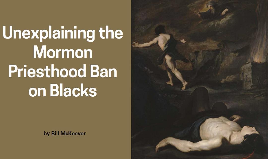 Unexplaining the Mormon Priesthood Ban on Blacks