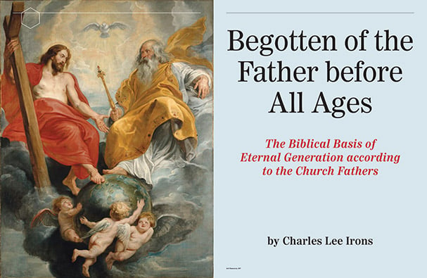 Begotten of the Father before All Ages: The Biblical Basis of Eternal Generation according to the Church Fathers
