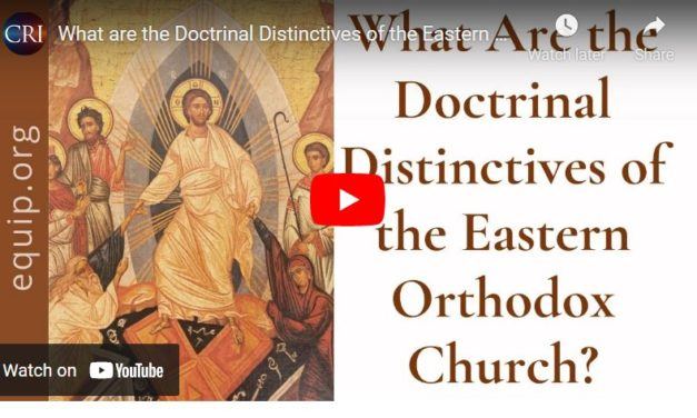 What are the Doctrinal Distinctives of the Eastern Orthodox Church?