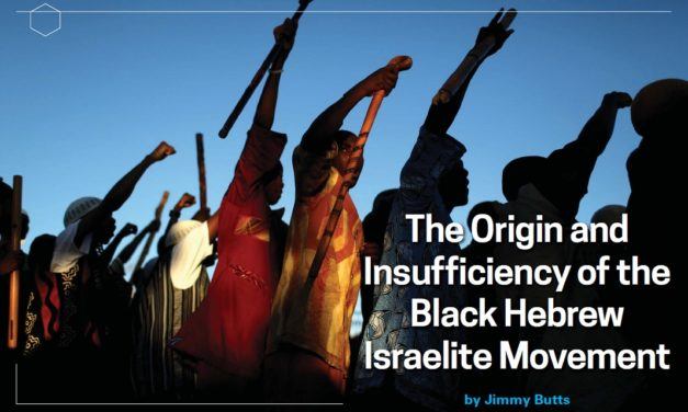 The Origin and Insufficiency of the Black Hebrew Israelite Movement