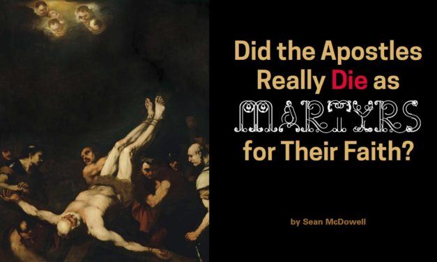 Did the Apostles Really Die as Martyrs for Their Faith?