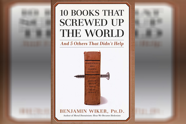 <i>Hank Unplugged</i>, Benjamin Wiker, <i>10 Books That Screwed Up the World</i> – Part 2
