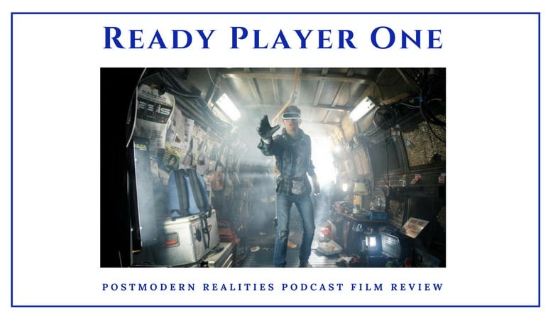 Episode 067: Spielberg’s Nostalgia for Reality in Ready Player One