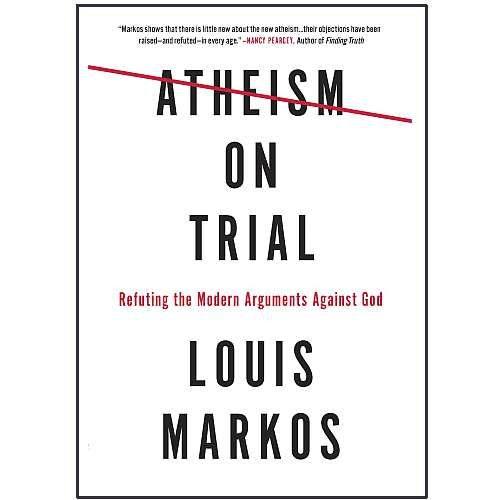 Atheism on Trial: Refuting the Modern Arguments Against God