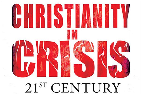 Christianity In Crisis 21st Century