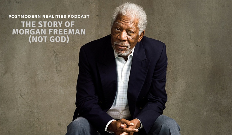 Episode 079: Theology of Morgan Freeman