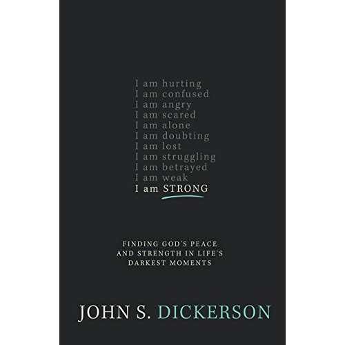 I Am Strong: Finding God’s Peace and Strength in Life’s Darkest Moments