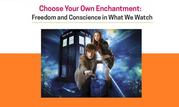 Choose Your Own Enchantment: Freedom and Conscience in What We Watch
