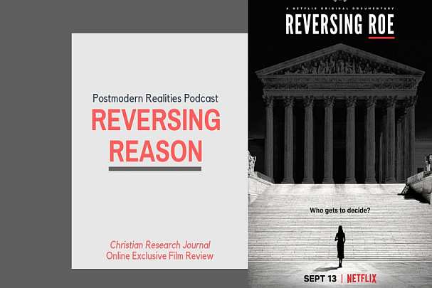 “Reversing Reason” Review of Netflix documentary, Reversing Roe