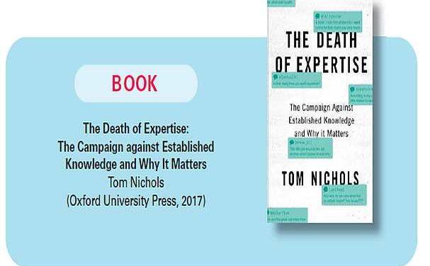 An Epitaph for Expertise: a book review of  The Death of Expertise: The Campaign against Established Knowledge and Why it Matters by Tom Nichols