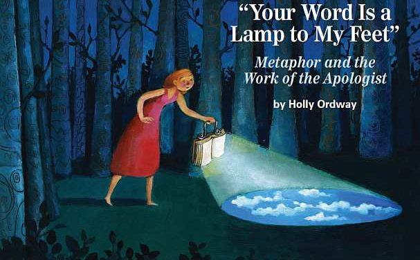 Your Word is a Lamp to My Feet: Metaphor and the Work of the Apologist