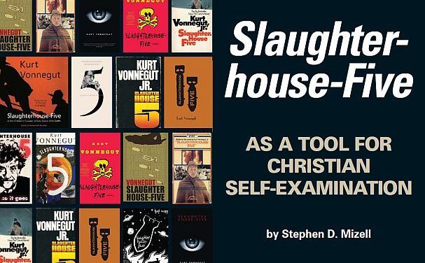 Slaughter House Five as a Tool for Christian Self-Examination