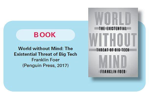 Technological Dystopia: a book review of  World without Mind: The Existential Threat of Big Tech  by Franklin Foer