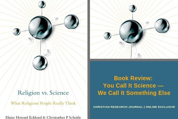 You Call It Science — We Call It Something Else Review of Religion vs. Science: What Religious People Really Think