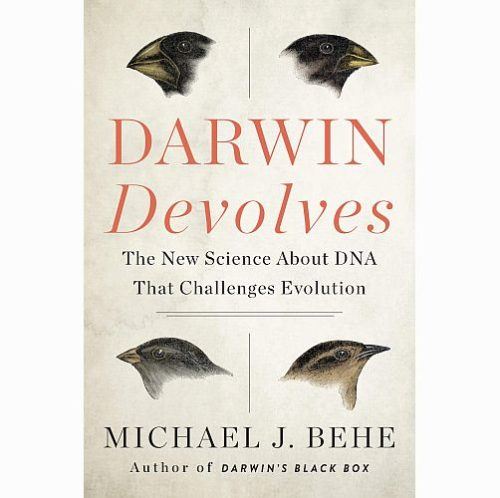 Darwin Devolves: The New Science About DNA That Challenges Evolution