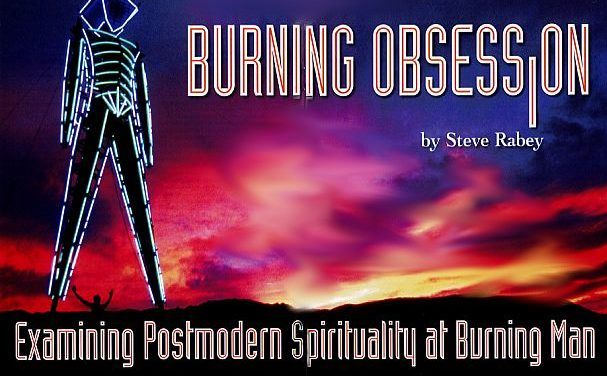 Burning Obsession: Examining Post-Modern Spirituality at Burning Man