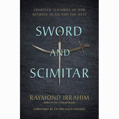 Sword and Scimitar: Fourteen Centuries of War between Islam and the West