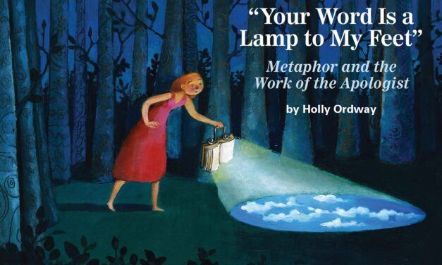 Your Word is a Lamp to My Feet: Metaphor and the Work of the Apologist