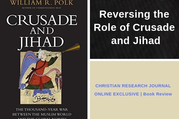Reversing the Roles of Crusade and Jihad: Review of Crusade and Jihad: The Thousand-Year War between the Muslim World and the Global North