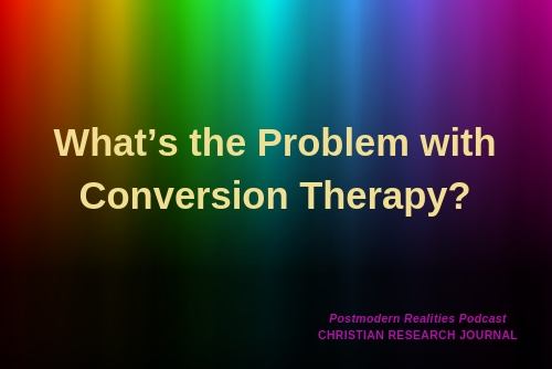 Episode 126 What’s the Problem with Conversion Therapy?