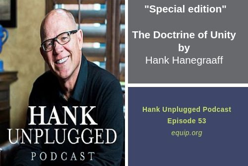 Doctrine of Unity with Hank Hanegraaff