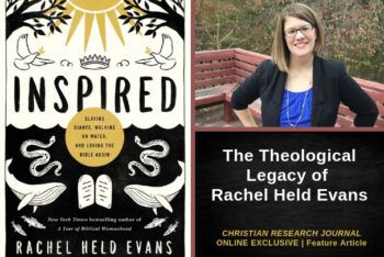 The Theological Legacy of Rachel Held Evans | Christian Research Institute