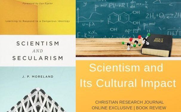 Scientism and Its Cultural impact Book Review of Scientism and Secularism J. P. Moreland