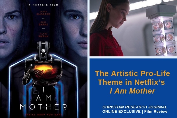 The Artistic Pro-Life Theme in Netflix’s I Am Mother