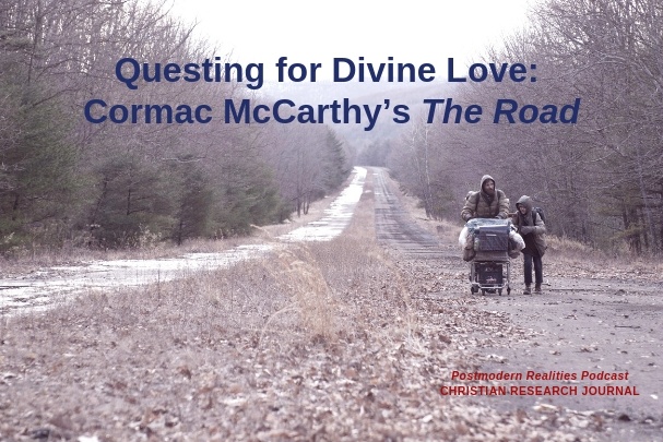 Questing for Divine Love-Cormac McCarthy’s The Road