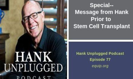 Special — Message from Hank Prior to Stem Cell Transplant