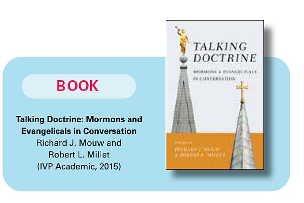 Conversation of Mormon and Evangelical Scholars: a book review of  Talking Doctrine: Mormons and Evangelicals in Conversation  by Richard J. Mouw and Robert L. Millet